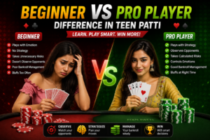 Beginner vs Pro Player Difference in Teen Patti