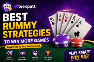 Best Rummy Strategies to Win More Games Guide