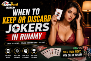 When to Keep or Discard Jokers in Rummy strategy guide