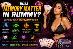 Memory Skills in Rummy and Observation Skills Guide for Indian Rummy Players