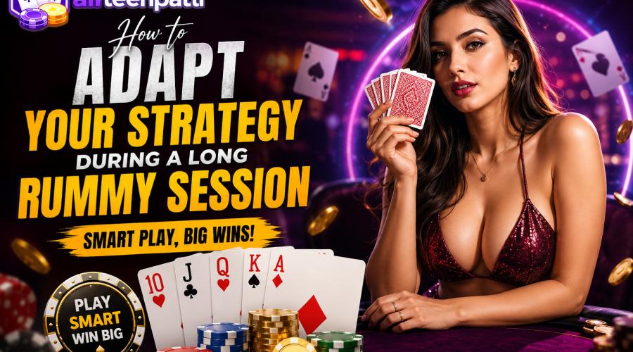 Adapt Your Strategy During a Long Rummy Session Rummy Strategy Guide