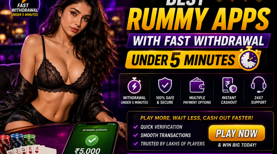 Best Rummy Apps with Fast Withdrawal Under 5 Minutes in 2026