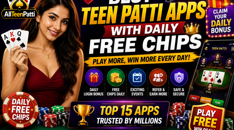 Best Teen Patti Apps with Daily Free Chips complete guide for Indian players