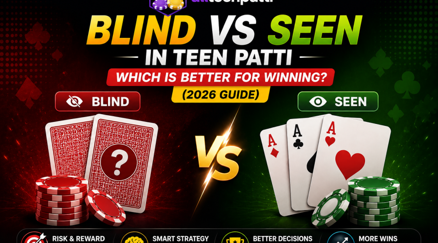 Blind vs Seen in Teen Patti Guide