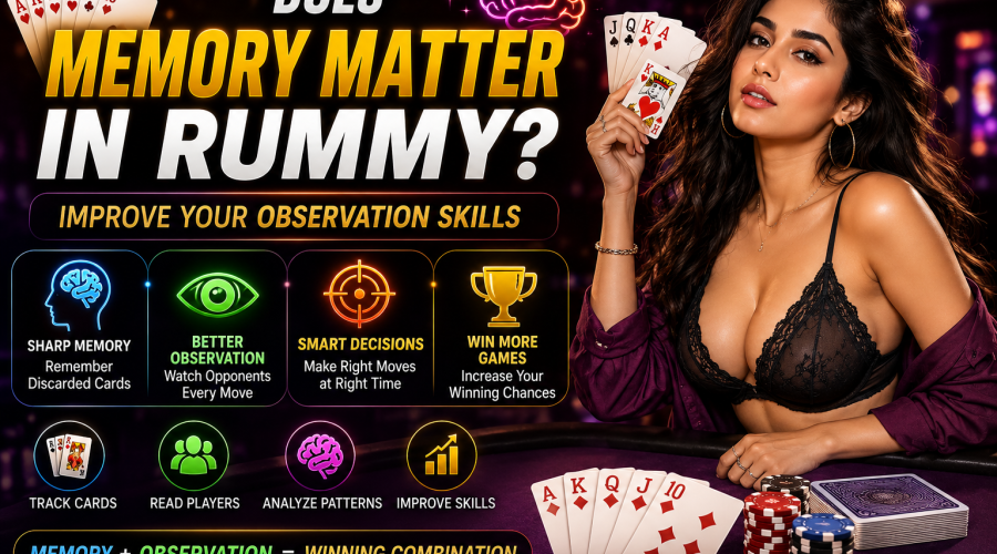 Memory Skills in Rummy and Observation Skills Guide for Indian Rummy Players