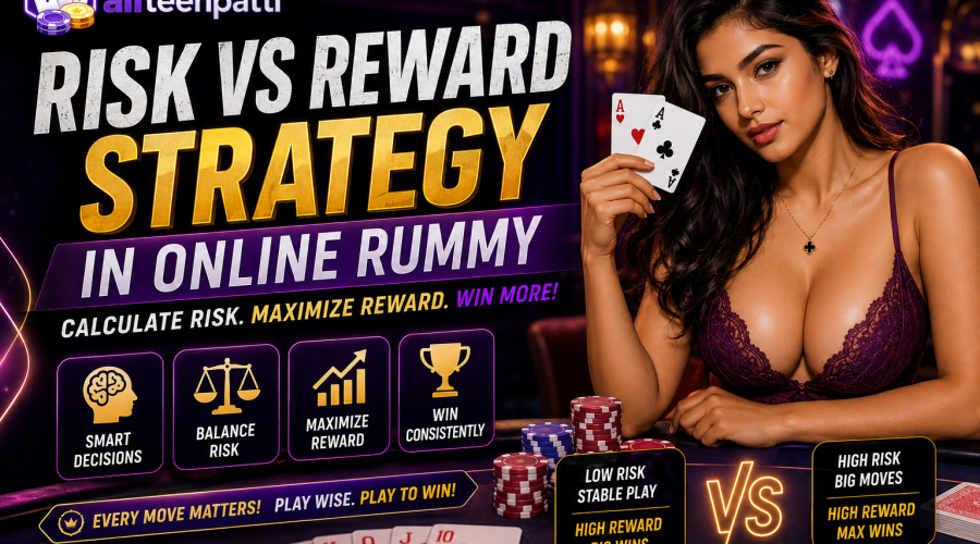 Risk vs Reward Strategy in Online Rummy guide